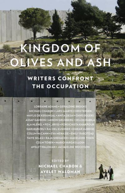 Kingdom of olives and ash : writers confront the occupation