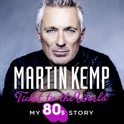 Ticket to the World [electronic resource] : My 80s Story