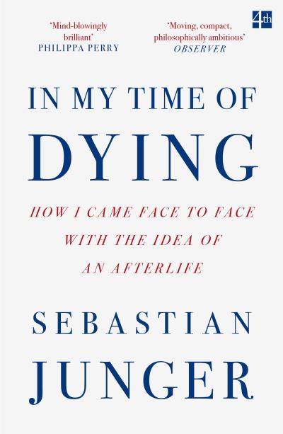 In my time of dying : how I came face to face with the idea of an afterlife