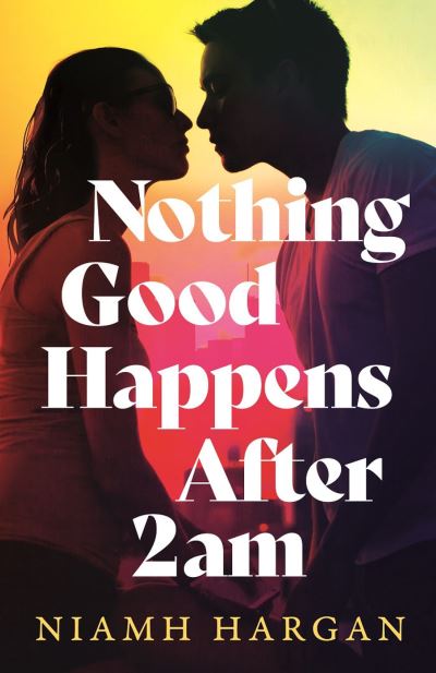 Image for Nothing Good Happens After 2am