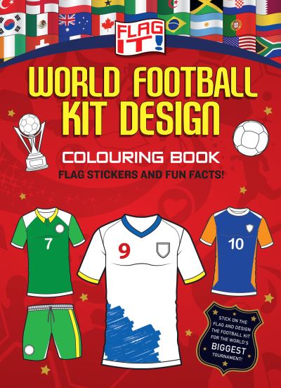 Image for Flag It! World Football Kit Design Colouring Book