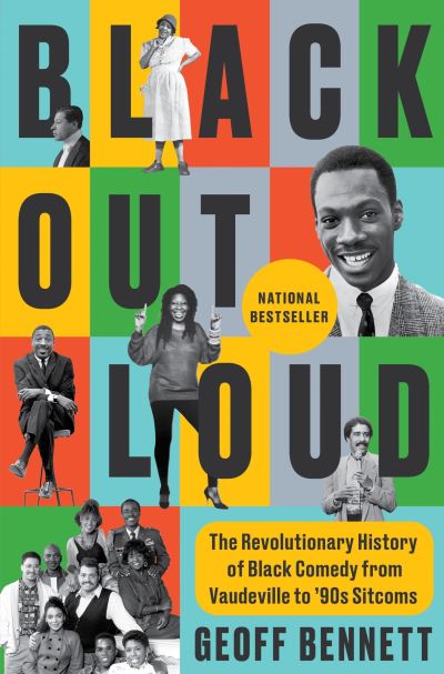 Image for Black Out Loud: The Revolutionary History of Black Comedy from Vaudeville to '90s Sitcoms
