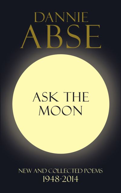 Ask the moon new and collected poems, 1948-2014