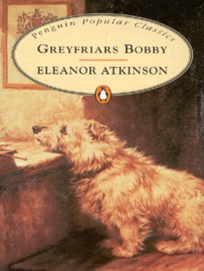 Greyfriars Bobby by Eleanor Atkinson Greyfriars Bobby by Eleanor Atkinson