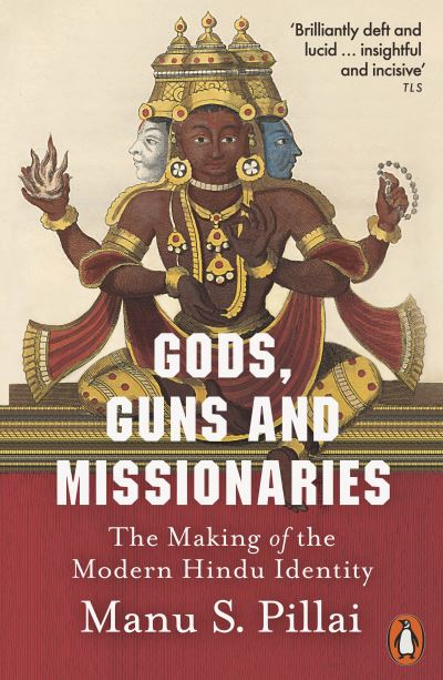 Image for Gods, Guns and Missionaries: The Making of the Modern Hindu Identity