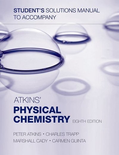 Student's solutions manual to accompany Atkins' physical chemistry