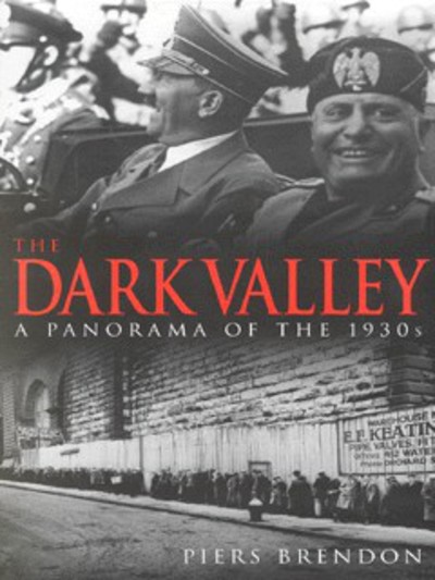 The Dark Valley by Piers Brendon The Dark Valley by Piers Brendon