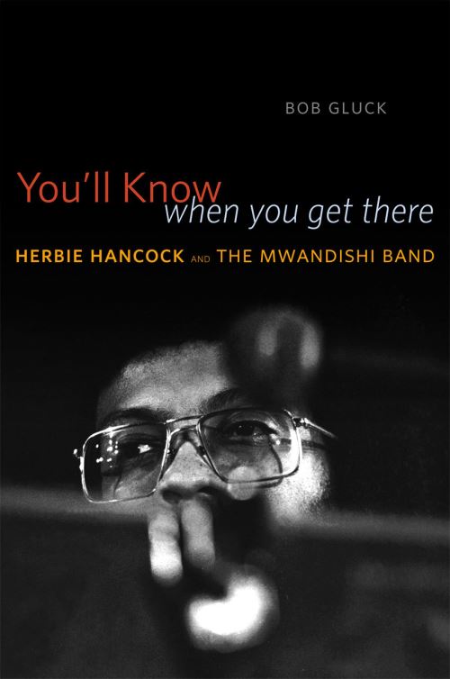 Image for You'll Know When You Get There: Herbie Hancock and the Mwandishi Band