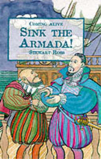 Sink the Armada! : Sir Francis Drake and the Spanish Armada of 1588