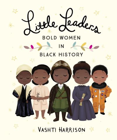 Little leaders : bold women in black history