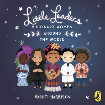 Little Leaders [electronic resource] : Visionary Women Around the World