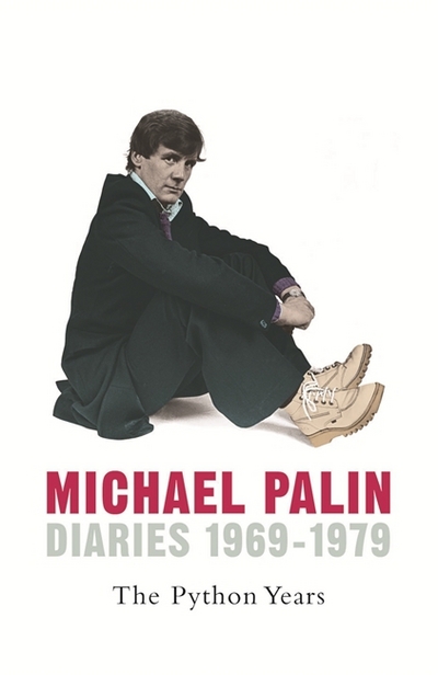 Diaries 1969-1979 : the Python years