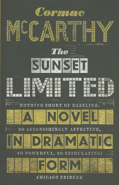 The sunset limited : a novel in dramatic form