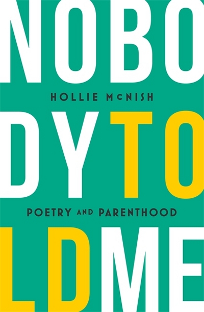 Nobody told me : poetry and parenthood
