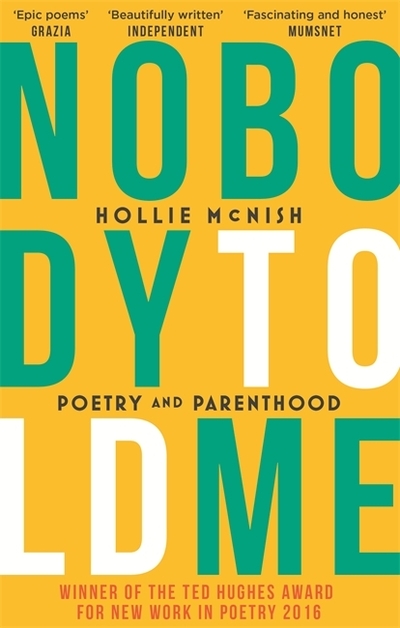 Nobody told me : poetry and parenthood