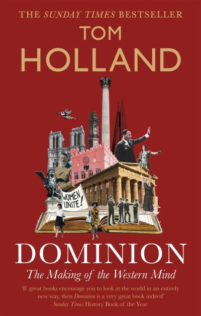 Dominion : the making of the Western mind