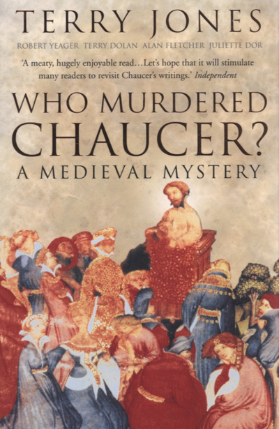 Who murdered Chaucer? : a medieval mystery