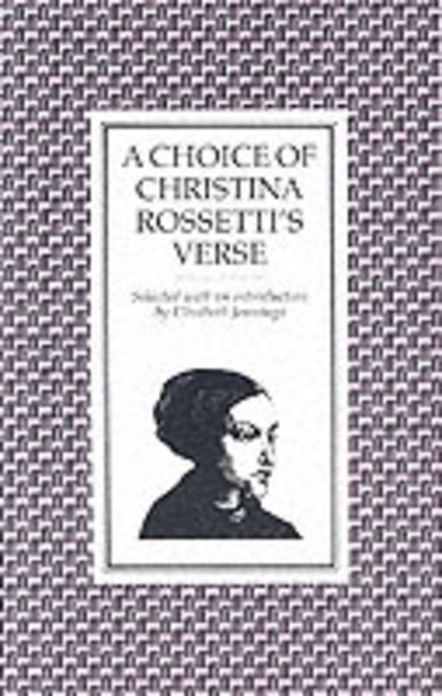 A choice of Christina Rossetti's verse; selected with an introduction by Elizabeth Jennings