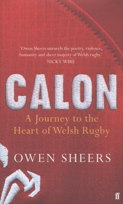 Calon A Journey to the Heart of Welsh Rugby