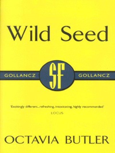 Wild Seed by Octavia E. Butler Wild Seed by Octavia E. Butler
