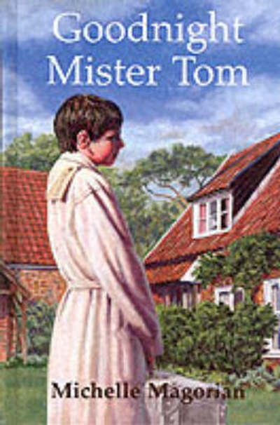 goodnight mister tom by michelle magorian goodnight mister tom by michelle magorian