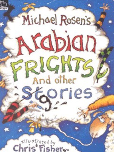Michael Rosen's Arabian frights and other gories [i.e. stories]