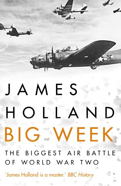 Big week : the biggest air battle of World War II