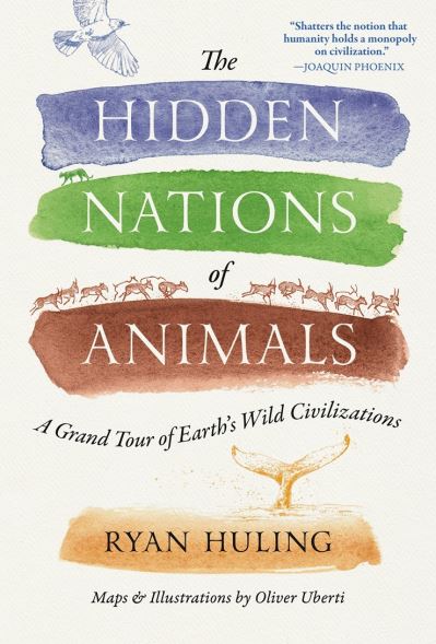 Image for The Hidden Nations of Animals : A Grand Tour of Earth's Wild Civilizations