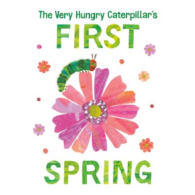 The Very Hungry Caterpillar's First Spring [electronic resource]