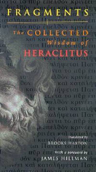 Fragments: the collected wisdom of Heraclitus by Heraclitus (Book ...