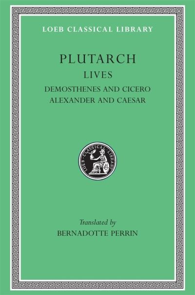 Plutarch's Lives. Vol.7, Demosthenes and Cicero, Alexander and Caesar