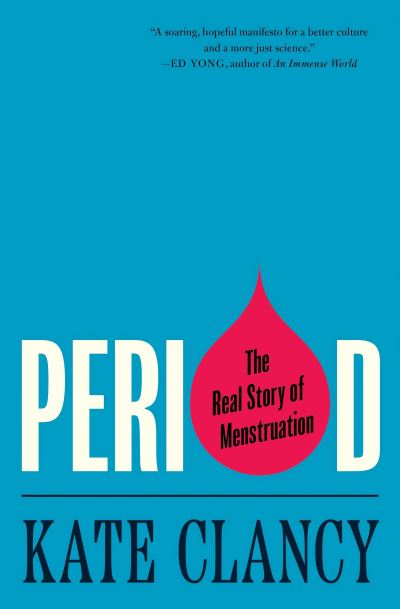 Image for Period: The Real Story of Menstruation