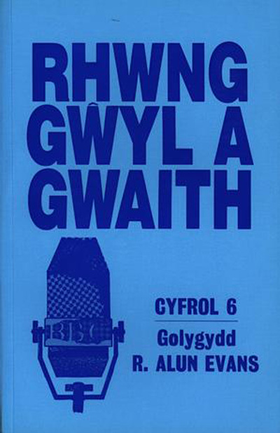 Rhwng gwyl a gwaith. [TEXT] Cyf.6