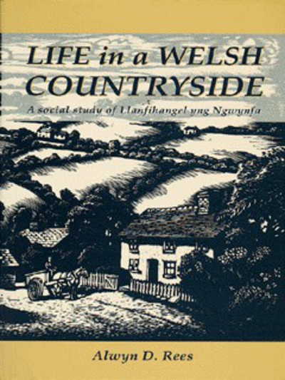 Life in a Welsh countryside : a social study of Llanfihangel yng Ngwynfa