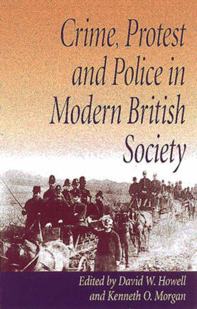 Crime, protest and police in modern British society : essays in memory of David J.V. Jones
