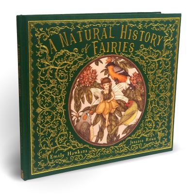 A natural history of fairies : from the notebook of Professor Elsie Arbour