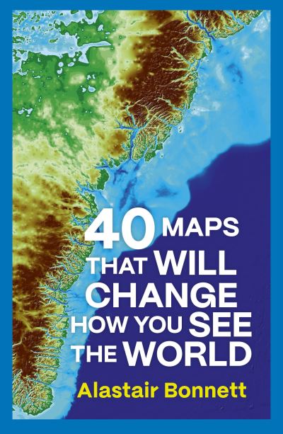 Image for 40 Maps That Will Change How You See the World