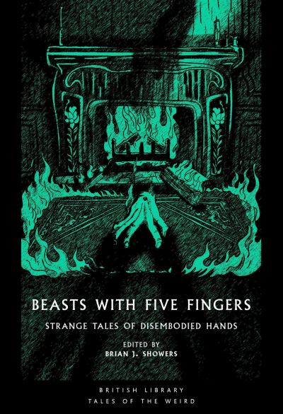 Image for Beasts With Five Fingers: Strange Tales of Disembodied Hands