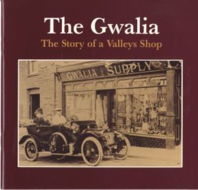 The Gwalia : the story of a valleys shop