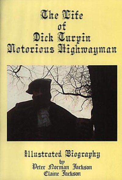 by the author, Peter Norman Jackson; co-writer and Dick Turpin
