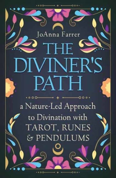 Image for The Diviner's Path: A Nature-Led Approach to Divination with Tarot, Runes & Pendulums