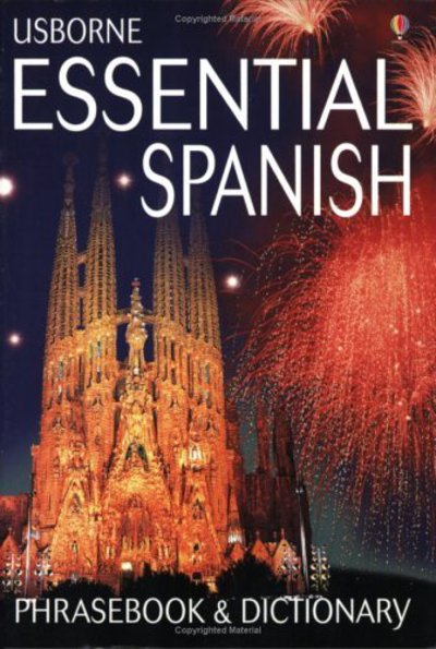 Essential Spanish : phrasebook & dictionary