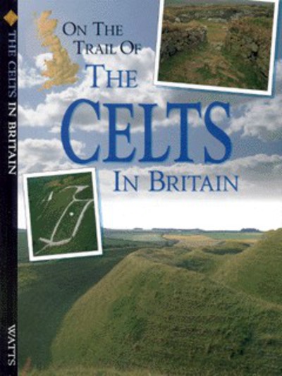 On the Trail of the Celts In Britain