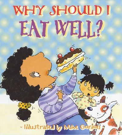 Why should I eat well?