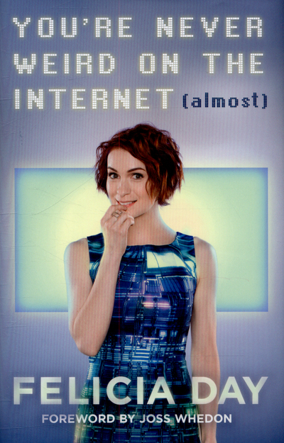 You're never weird on the internet (almost) : (a memoir)