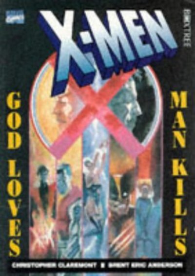 Christopher Claremont and Brent Eric Ander God loves man kills