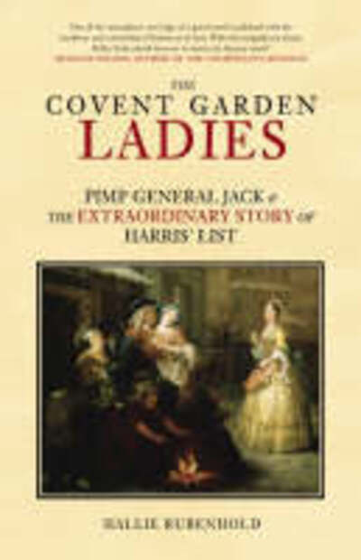 Covent Garden Ladies Pimp General Jack & the Story of Harris' List