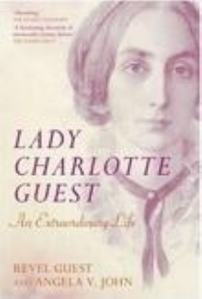 Lady Charlotte Guest Extraordinary Life