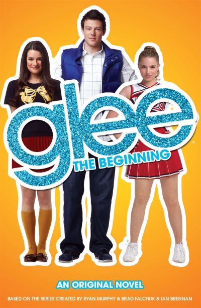 Glee : the beginning : an original novel