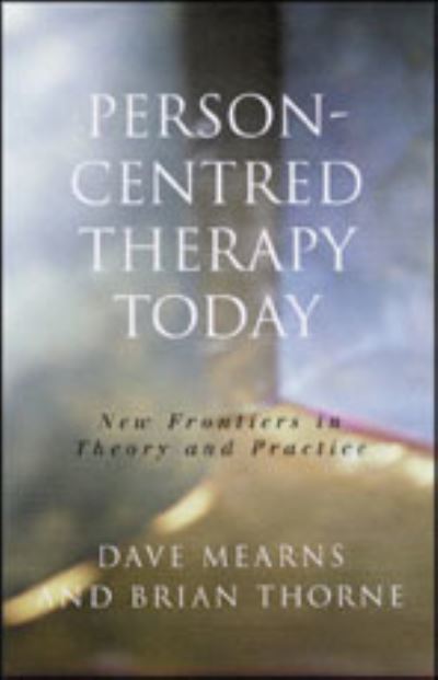 Person-centred therapy today : new frontiers in theory and practice